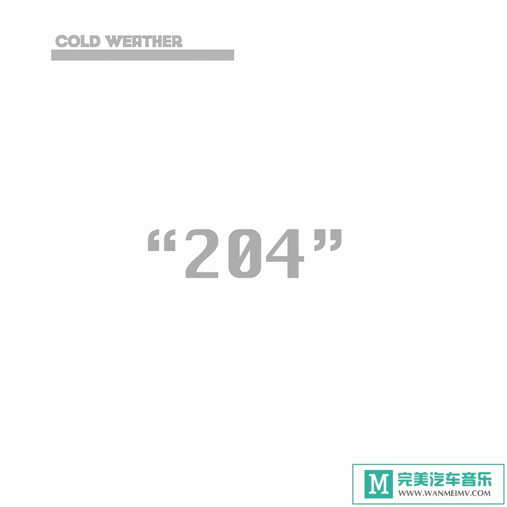 320K MP3 中文曲-COLDWEATHER《“204”》[EP][320K/MP3/2020/CT](1)